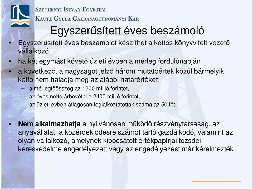 árbevétel a 2400 millió forintot, az üzleti évben átlagosan foglalkoztatottak száma az 50 főt.