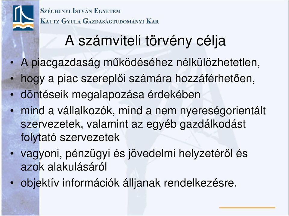 nyereségorientált szervezetek, valamint az egyéb gazdálkodást folytató szervezetek vagyoni,