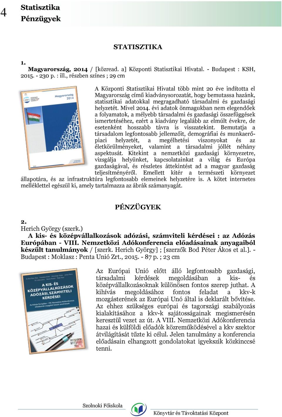 gazdasági helyzetét. Mivel 2014.