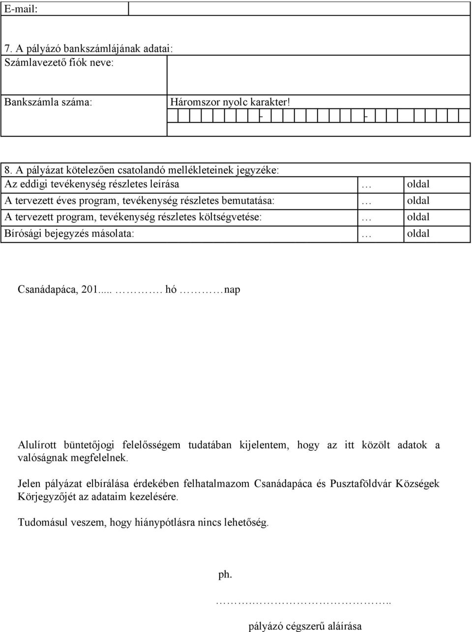 program, tevékenység részletes költségvetése: oldal Bírósági bejegyzés másolata: oldal Csanádapáca, 201.