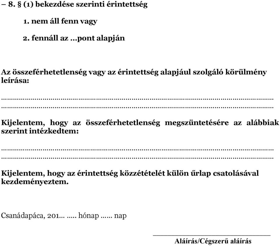 leírása: Kijelentem, hogy az összeférhetetlenség megszüntetésére az alábbiak szerint intézkedtem: