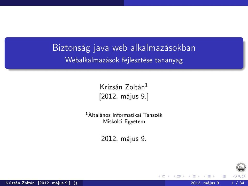 ] 1 Általános Informatikai Tanszék Miskolci Egyetem 2012.