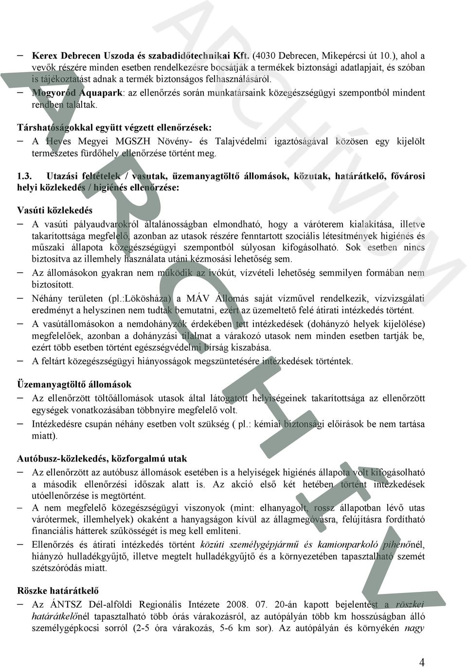 Mogyoród Aquapark: az ellenőrzés során munkatársaink közegészségügyi szempontból mindent rendben találtak.