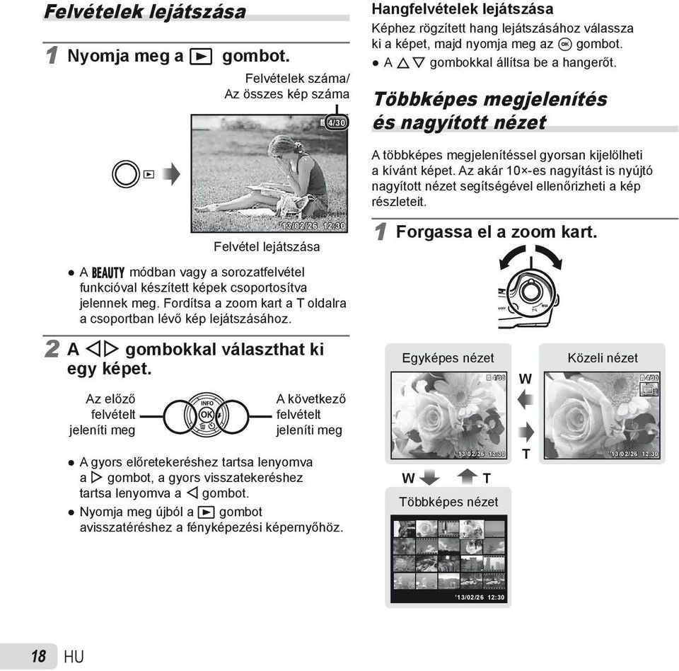 Többképes megjelenítés és nagyított nézet A többképes megjelenítéssel gyorsan kijelölheti a kívánt képet.