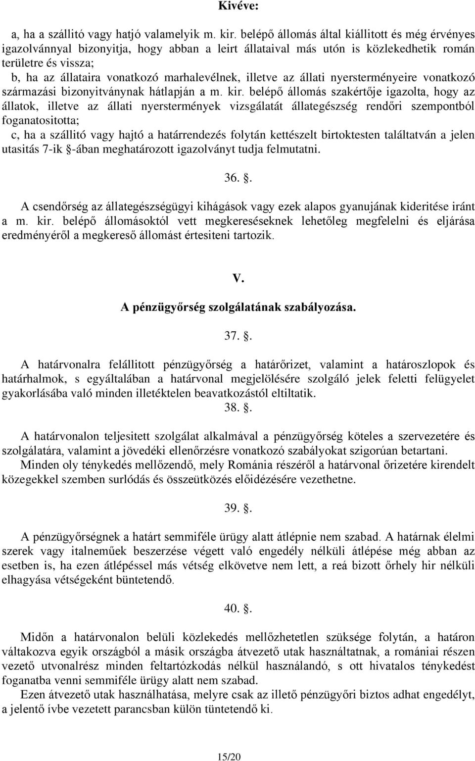 marhalevélnek, illetve az állati nyersterményeire vonatkozó származási bizonyitványnak hátlapján a m. kir.