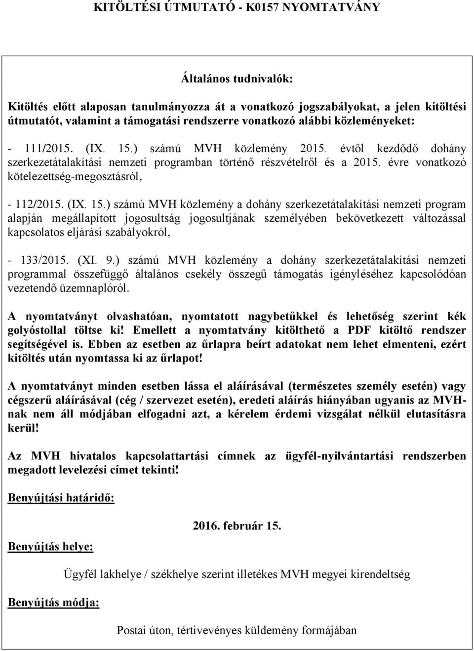 évre vonatkozó kötelezettség-megosztásról, - 112/2015. (IX. 15.