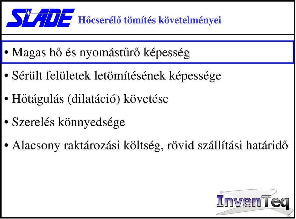 képessége Hőtágulás (dilatáció) követése Szerelés