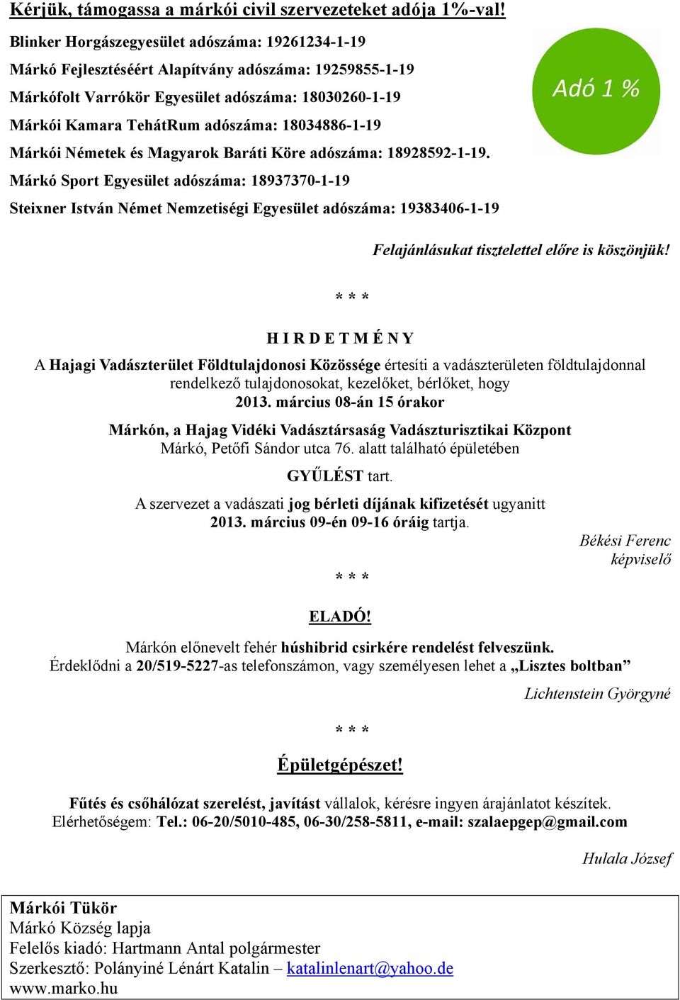 18034886-1-19 Márkói Németek és Magyarok Baráti Köre adószáma: 18928592-1-19.