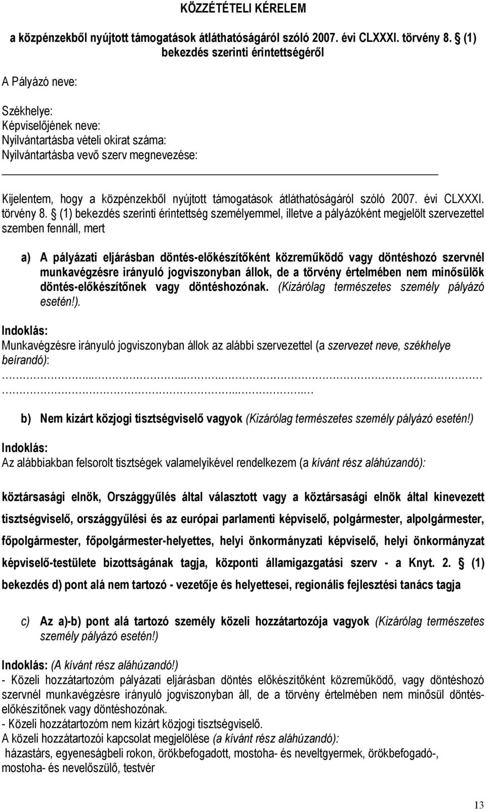 nyújtott támogatások átláthatóságáról szóló 2007. évi CLXXXI. törvény 8.