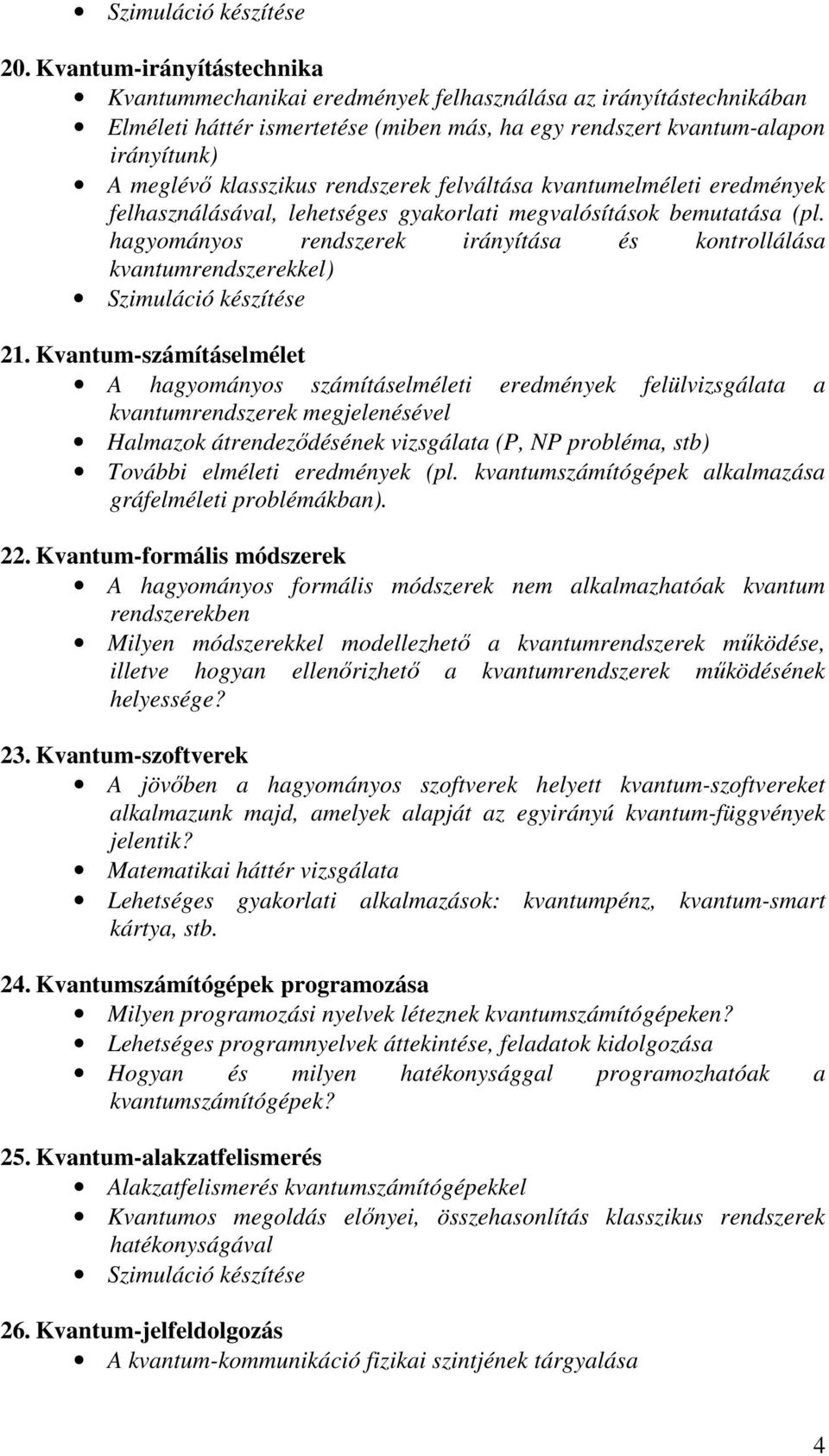 hagyományos rendszerek irányítása és kontrollálása kvantumrendszerekkel) 21.