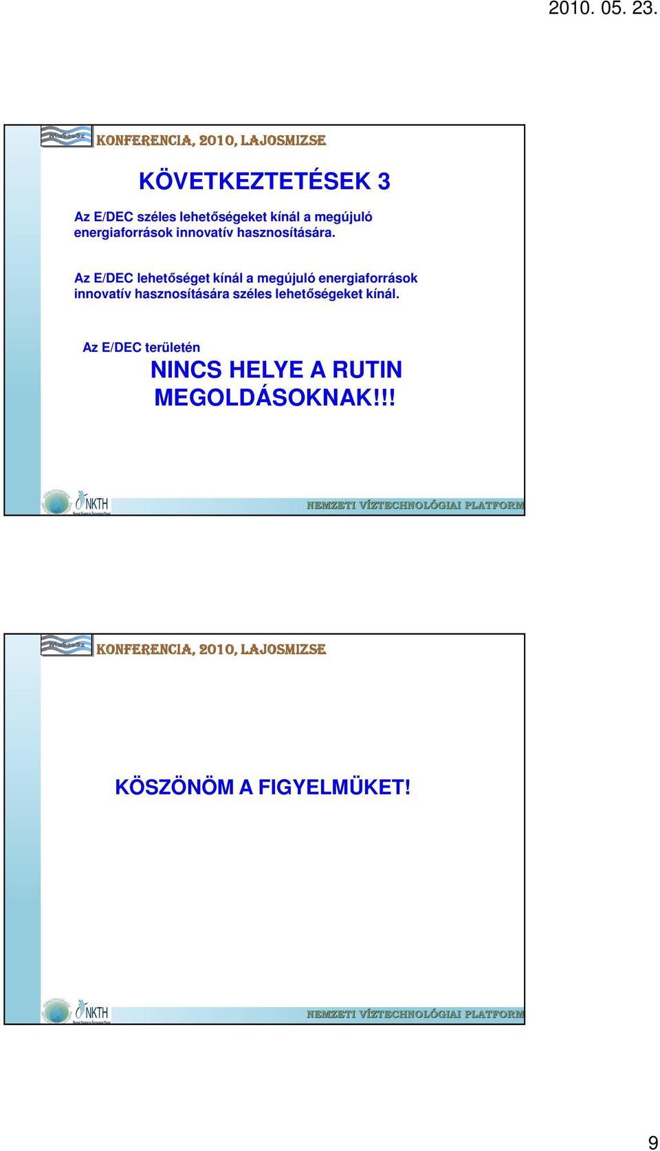 Az E/DEC lehetıséget kínál a megújuló energiaforrások innovatív