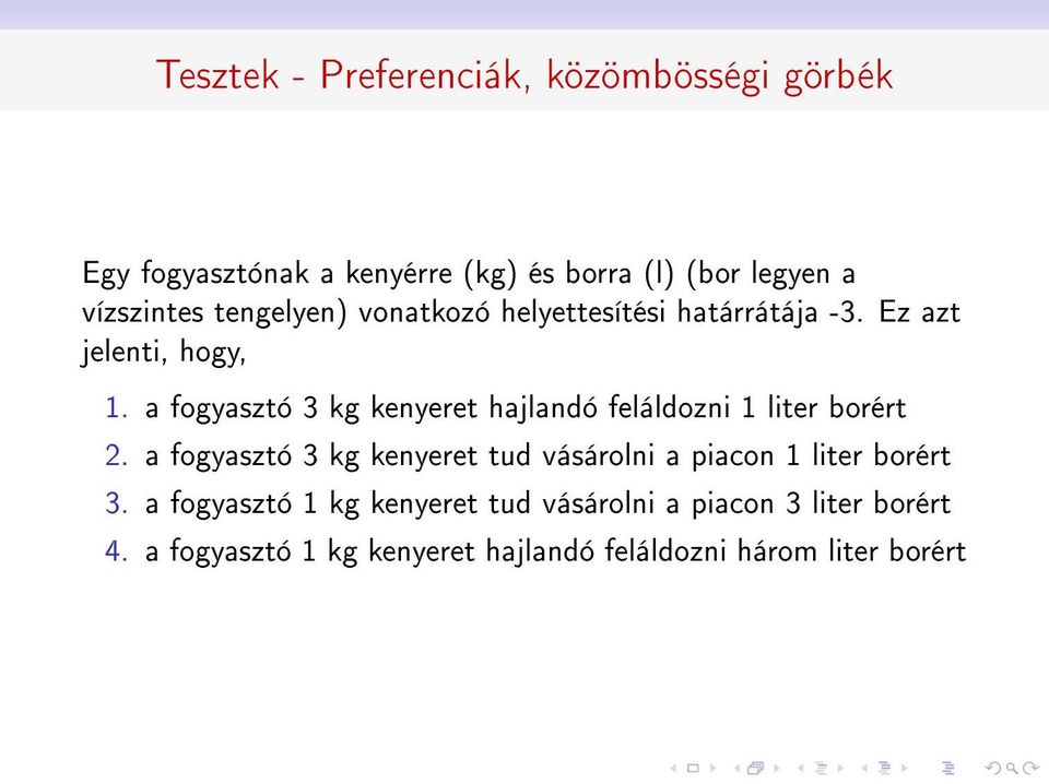 a fogyasztó 3 kg kenyeret hajlandó feláldozni 1 liter borért 2.