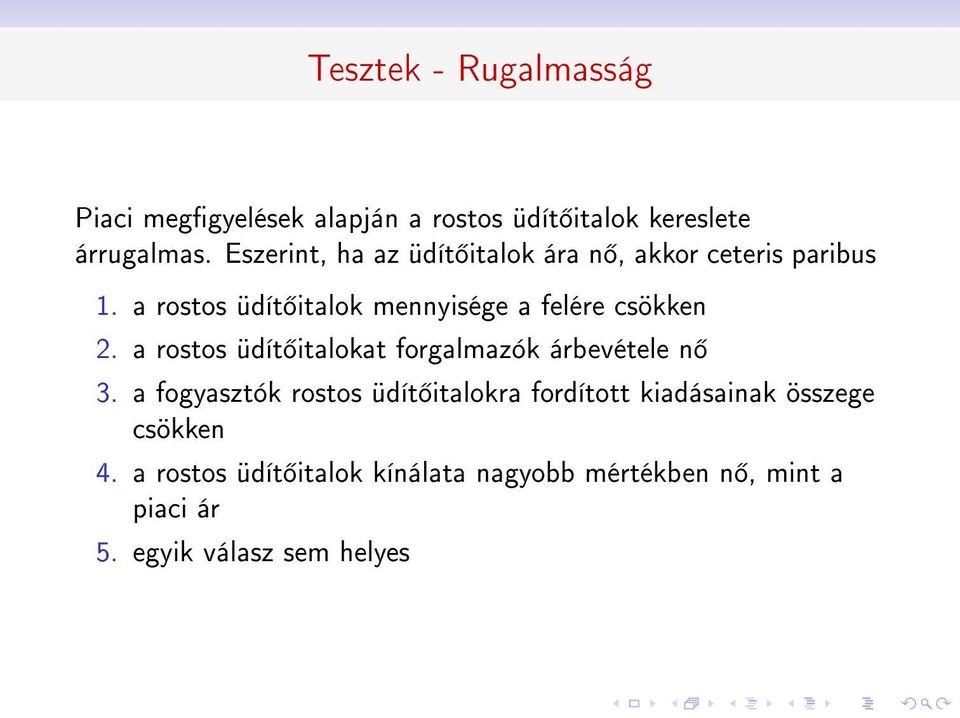 a rostos üdít italok mennyisége a felére csökken 2. a rostos üdít italokat forgalmazók árbevétele n 3.