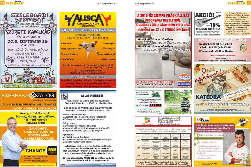Ideje: szeptember 24. (csütörtök) reggel 07:00 09:00 óráig. Helye: Szekszárdi Nyugdíjasok Területi Érdekszövetsége, Szekszárd, Hunyadi u. 4. (PARKOLÓ) Telefon: 20/980-77-52 E-mail: oferi65@gmail.