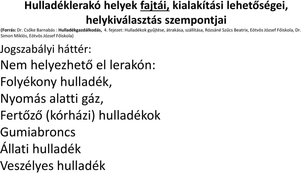 fejezet: Hulladékok gyűjtése, átrakása, szállítása, Rózsáné Szűcs Beatrix, Eötvös József Főiskola, Dr.