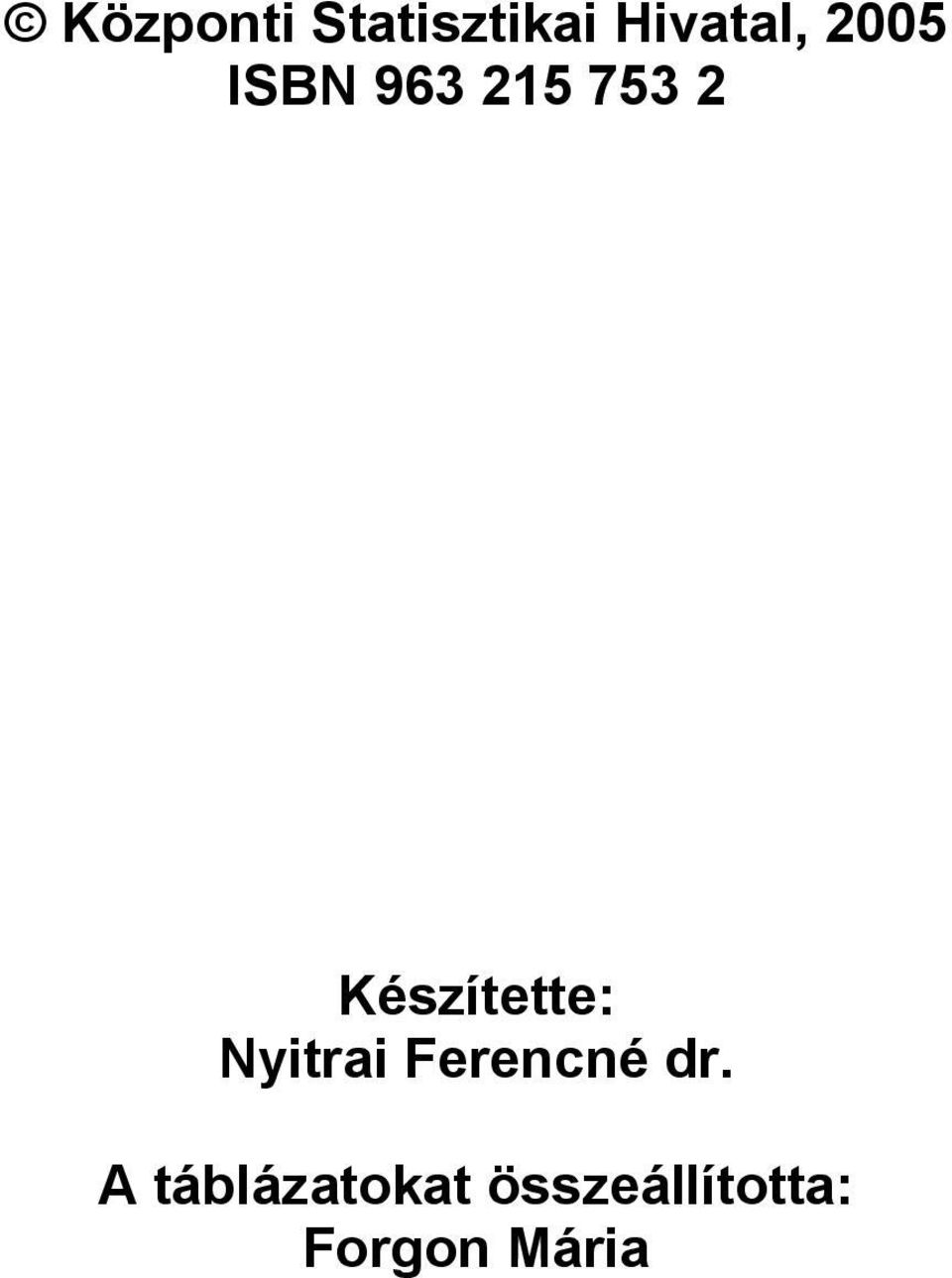 Kzítette: Nyitrai Ferencné dr.