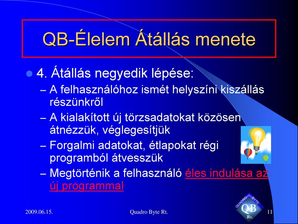 véglegesítjük Forgalmi adatokat, étlapokat régi programból átvesszük