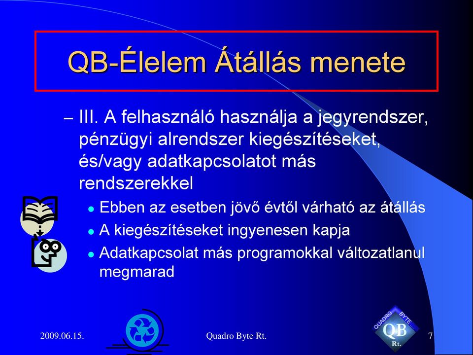 esetben jövő évtől várható az átállás A kiegészítéseket ingyenesen kapja