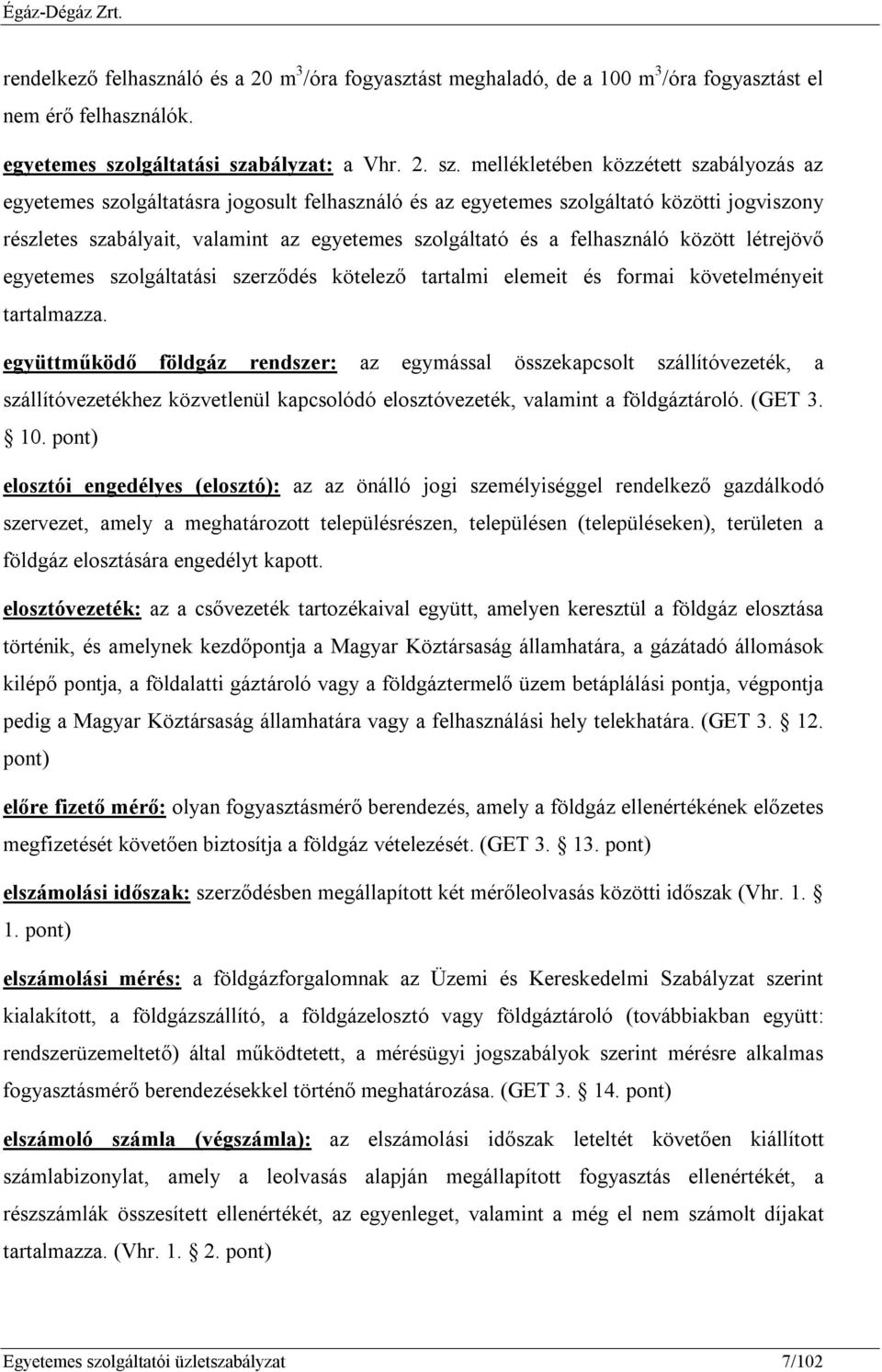 bályzat: a Vhr. 2. sz.