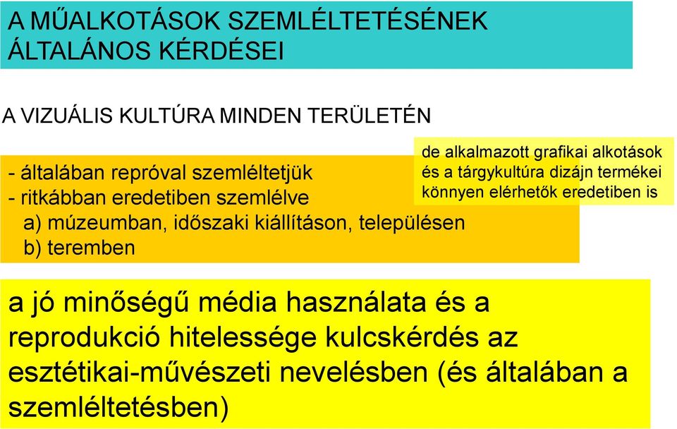 alkalmazott grafikai alkotások és a tárgykultúra dizájn termékei könnyen elérhetők eredetiben is a jó minőségű