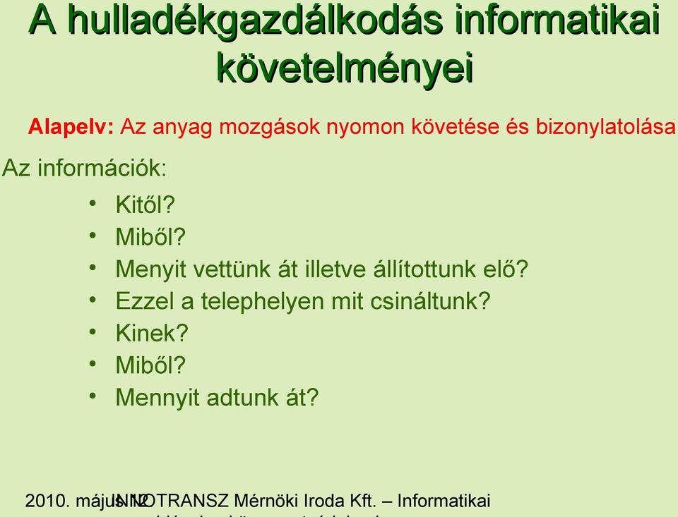 információk: Kitől? Miből?