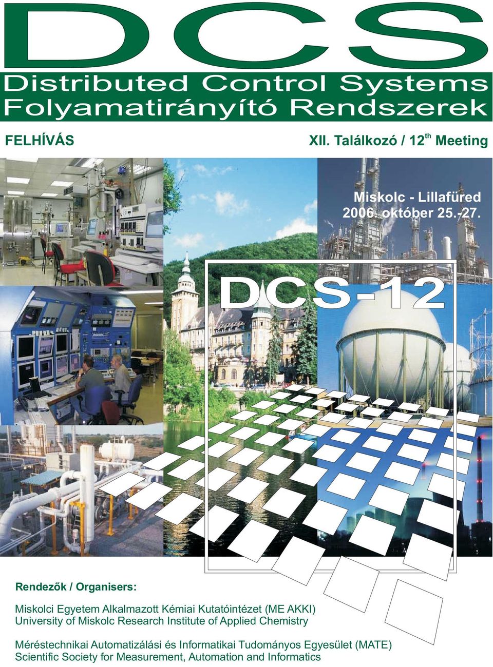 University of Miskolc Research Institute of Applied Chemistry Méréstechnikai Automatizálási