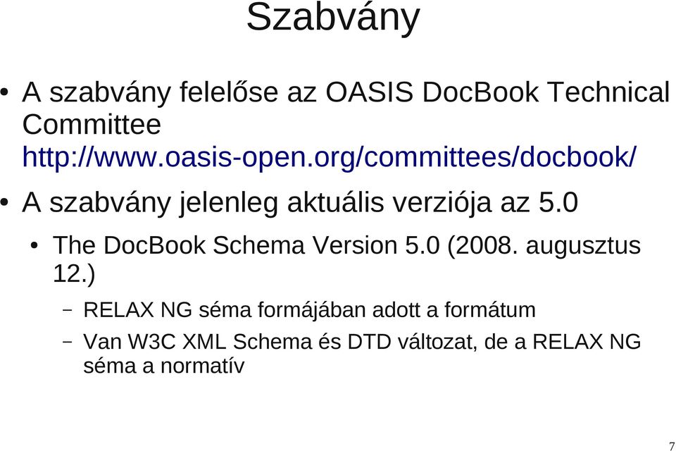 0 The DocBook Schema Version 5.0 (2008. augusztus 12.
