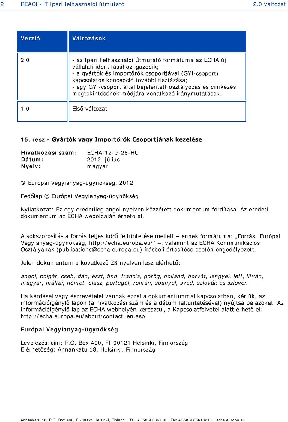 GYI-csoport által bejelentett osztályozás és címkézés megtekintésének módjára vonatkozó iránymutatások. 1.0 Első változat 15.