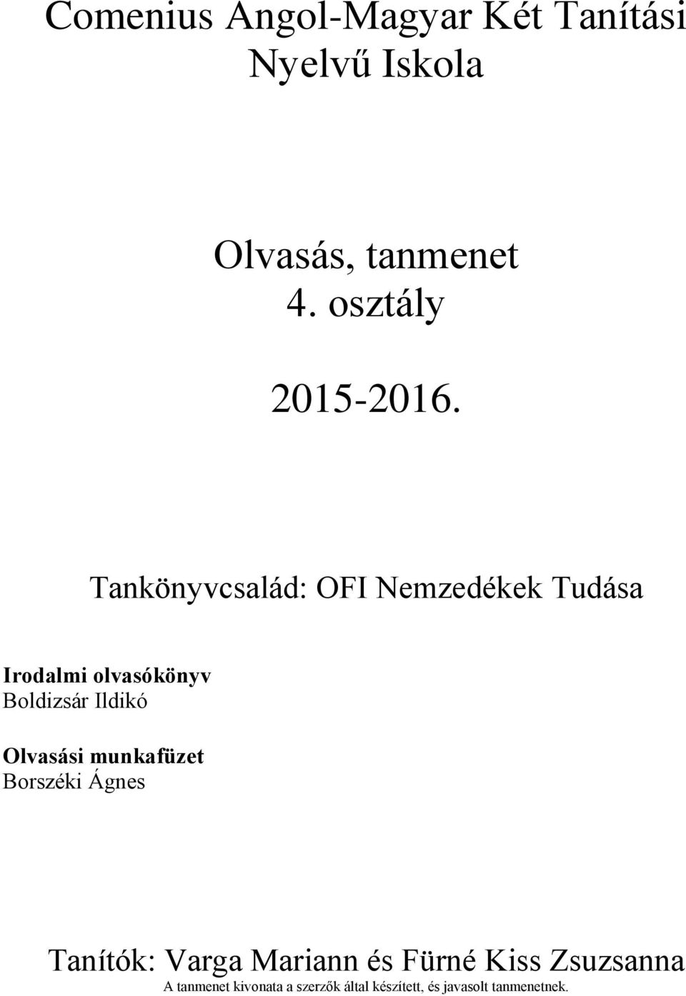 Tankönyvcsalád: OFI Nemzedékek Tudása Irodalmi olvasókönyv Boldizsár Ildikó