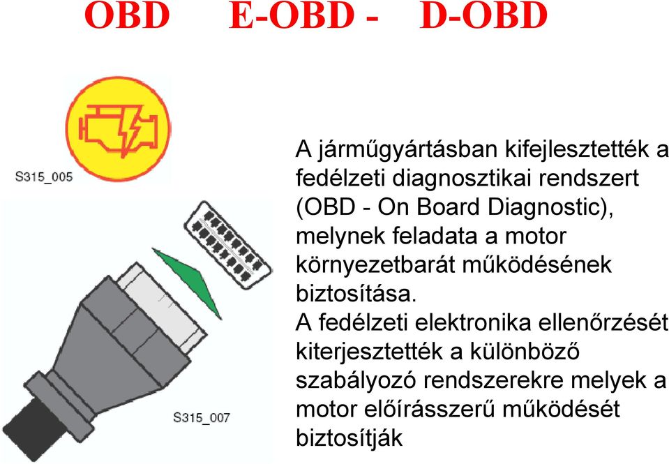 működésének biztosítása.
