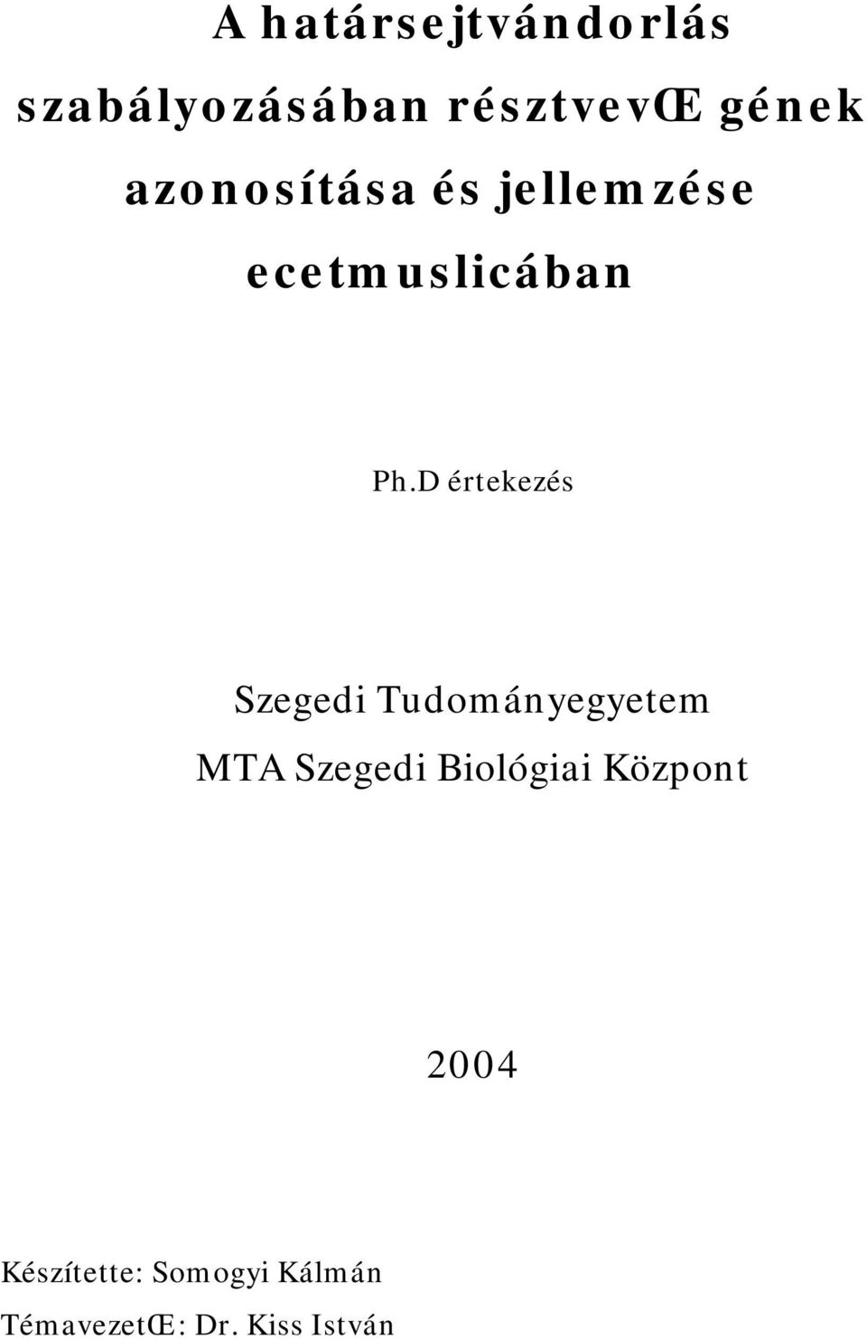 D értekezés Szegedi Tudományegyetem MTA Szegedi