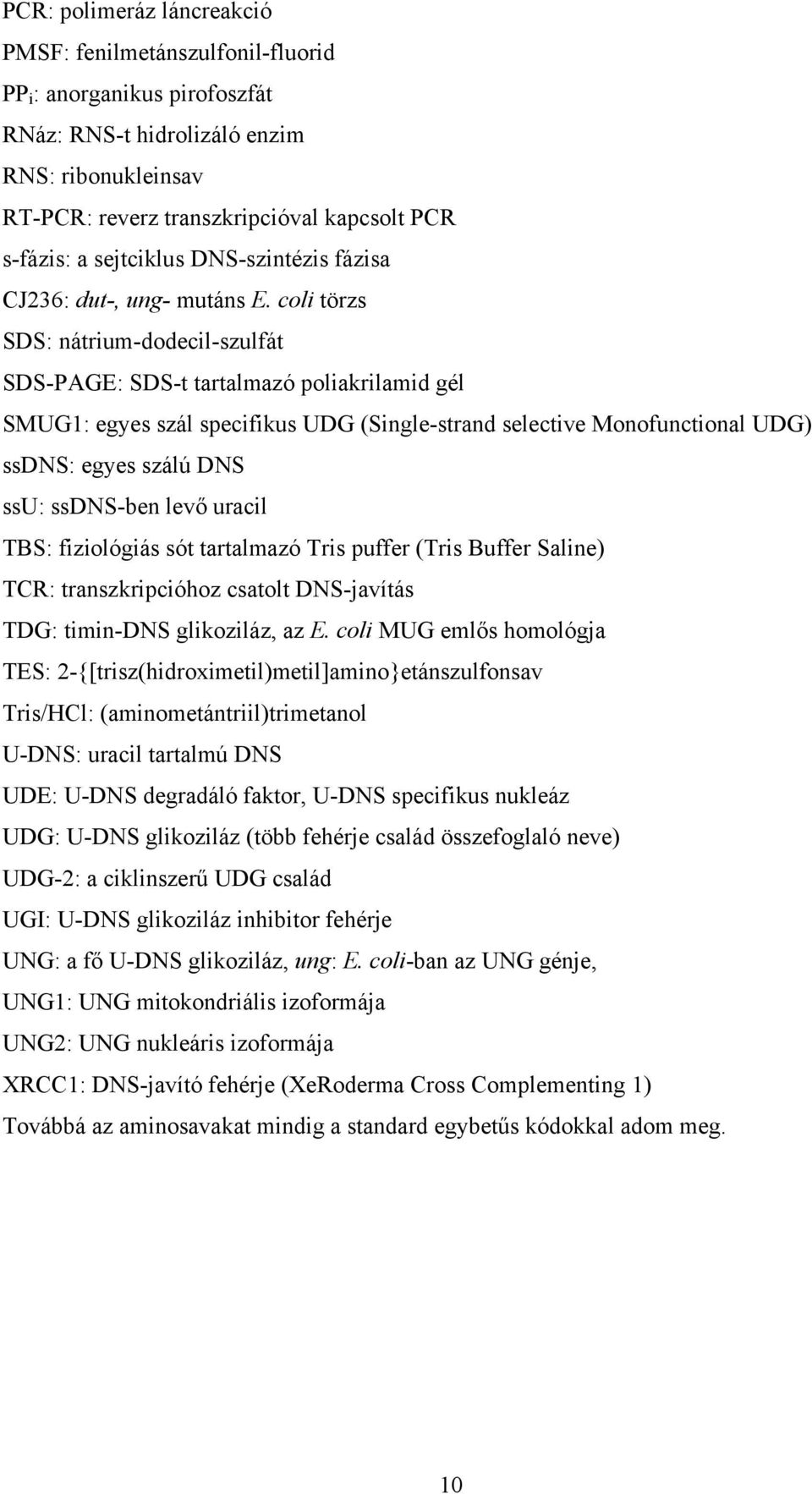 Uracil a DNS-ben: hiba vagy jel? A dutpáz szabályozása és egy újonnan  azonosított U-DNS nukleáz a Drosophila melanogaster fejlődésében. - PDF  Ingyenes letöltés