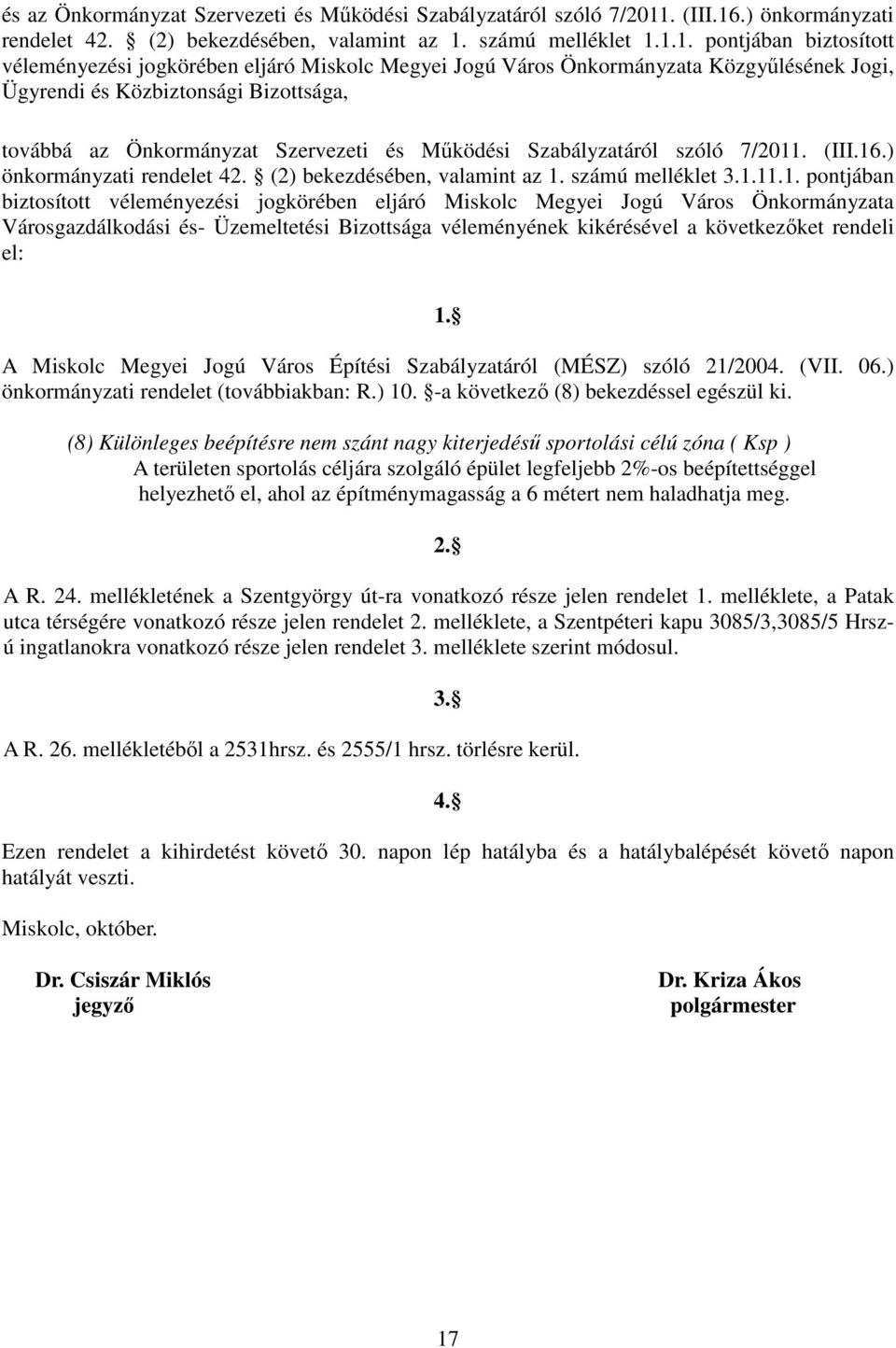 .) önkormányzati rendelet 42. (2) bekezdésében, valamint az 1.