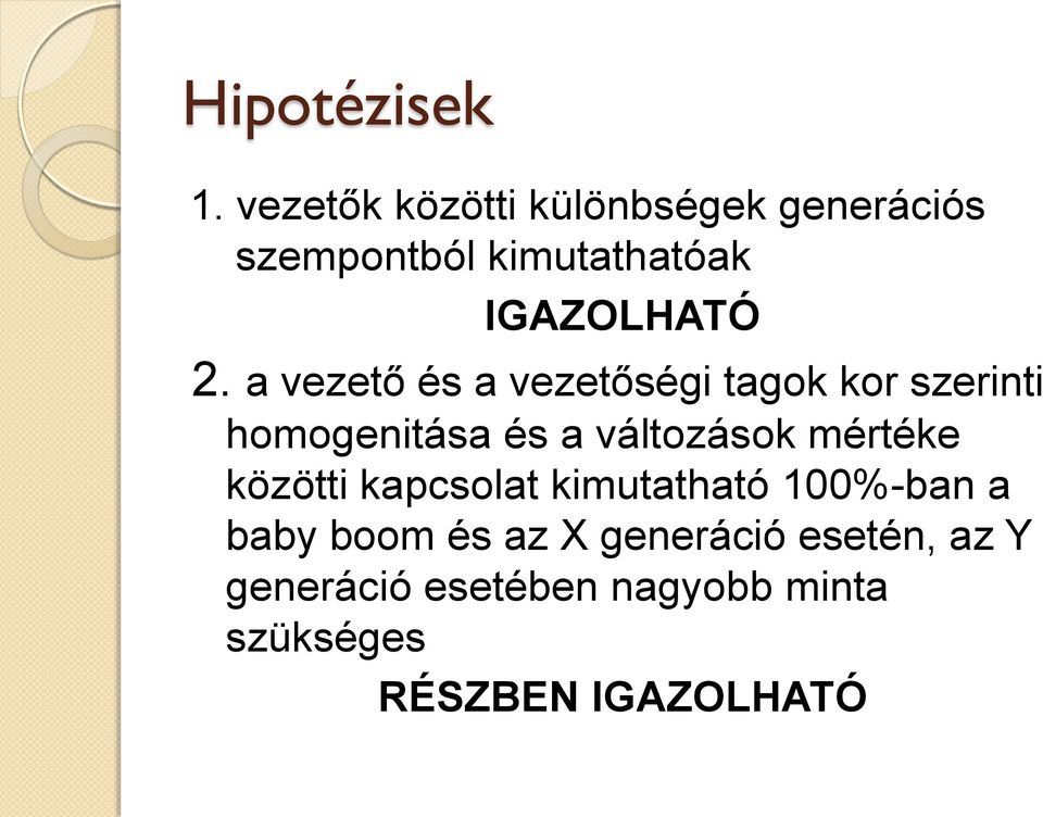 a vezető és a vezetőségi tagok kor szerinti homogenitása és a változások