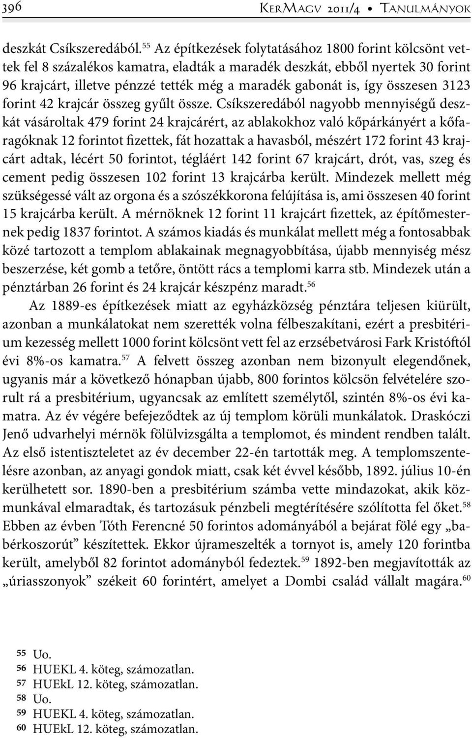 így összesen 3123 forint 42 krajcár összeg gyűlt össze.