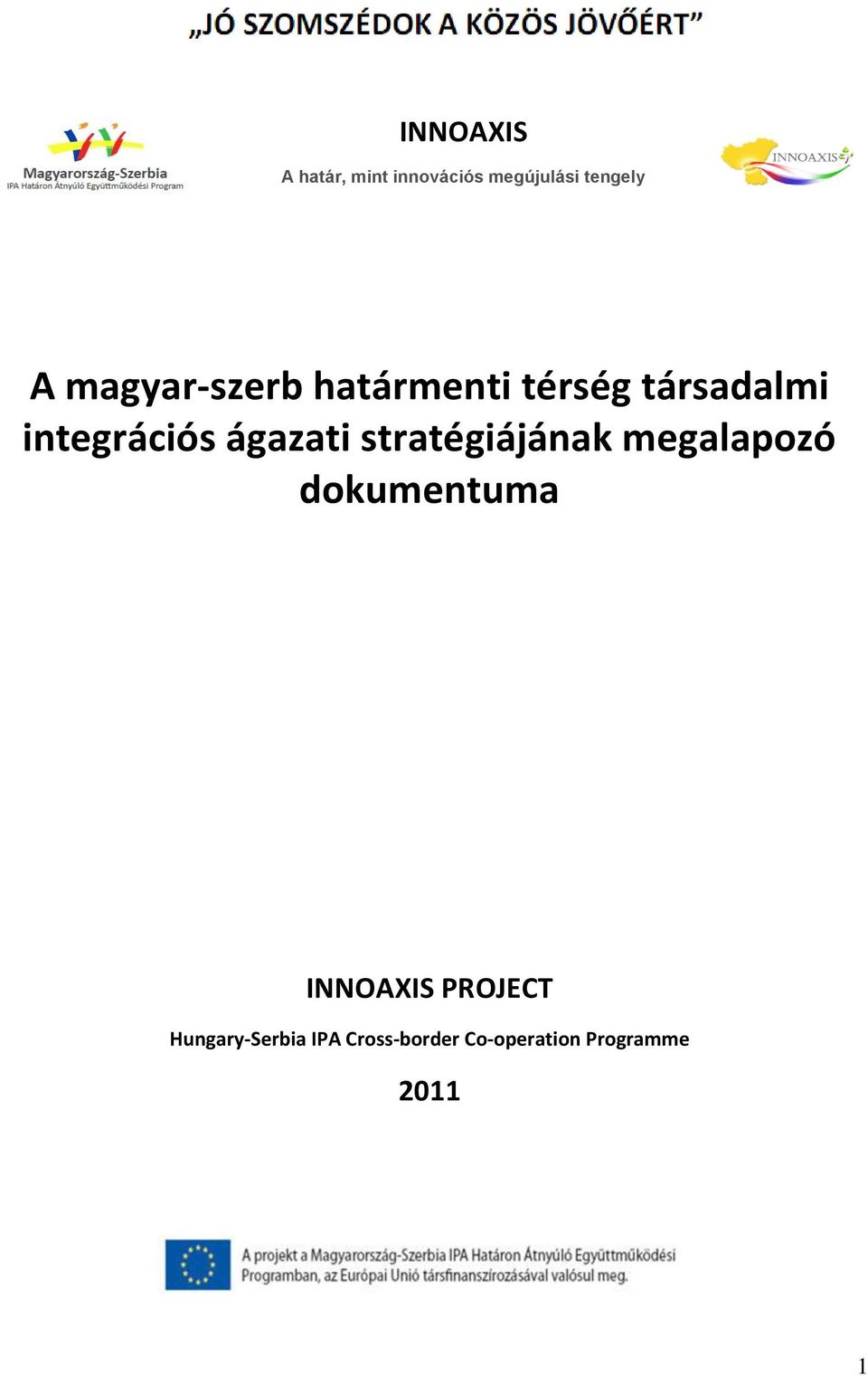 ágazati stratégiájának megalapozó dokumentuma INNOAXIS