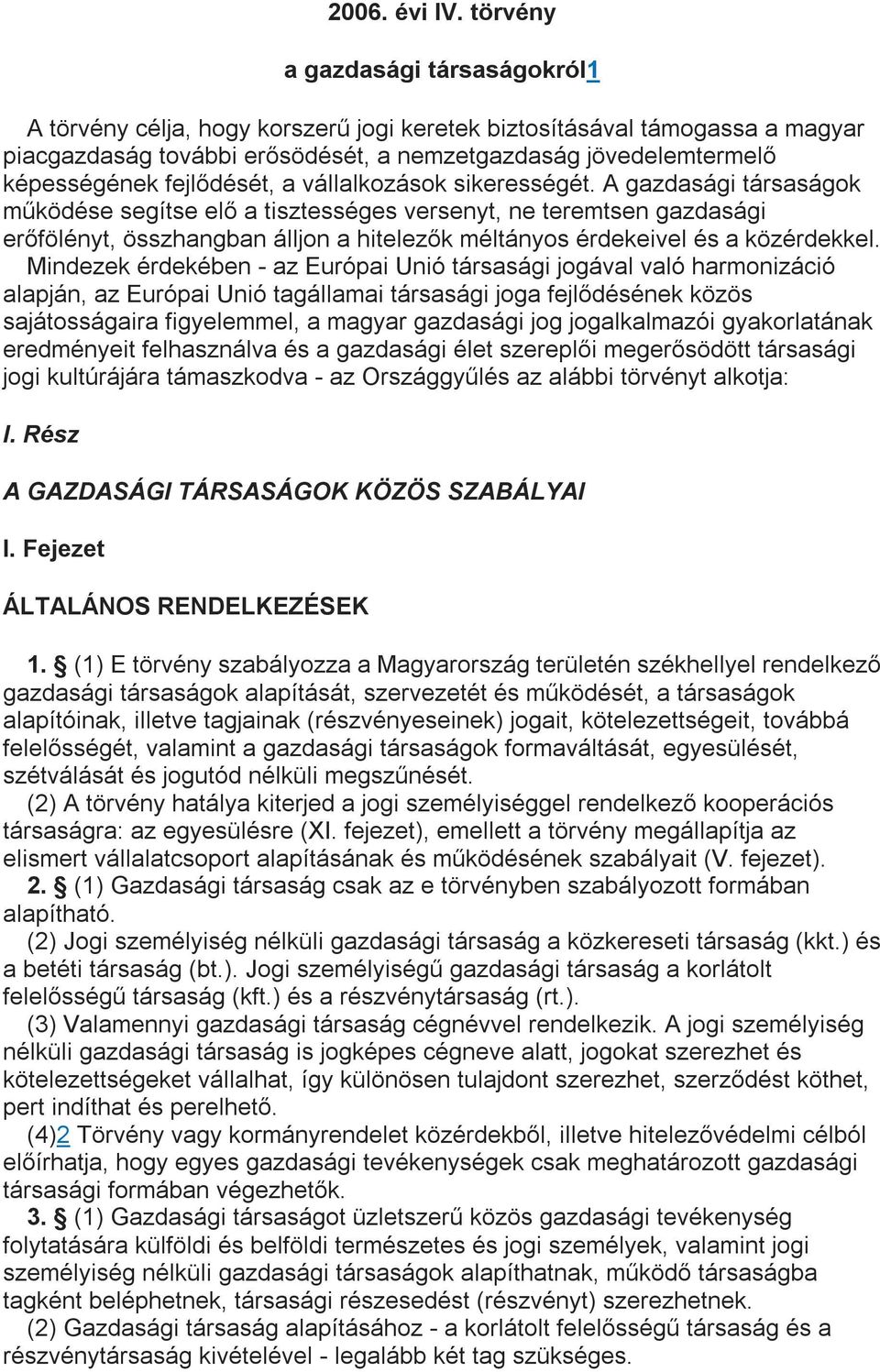 fejlődését, a vállalkozások sikerességét.