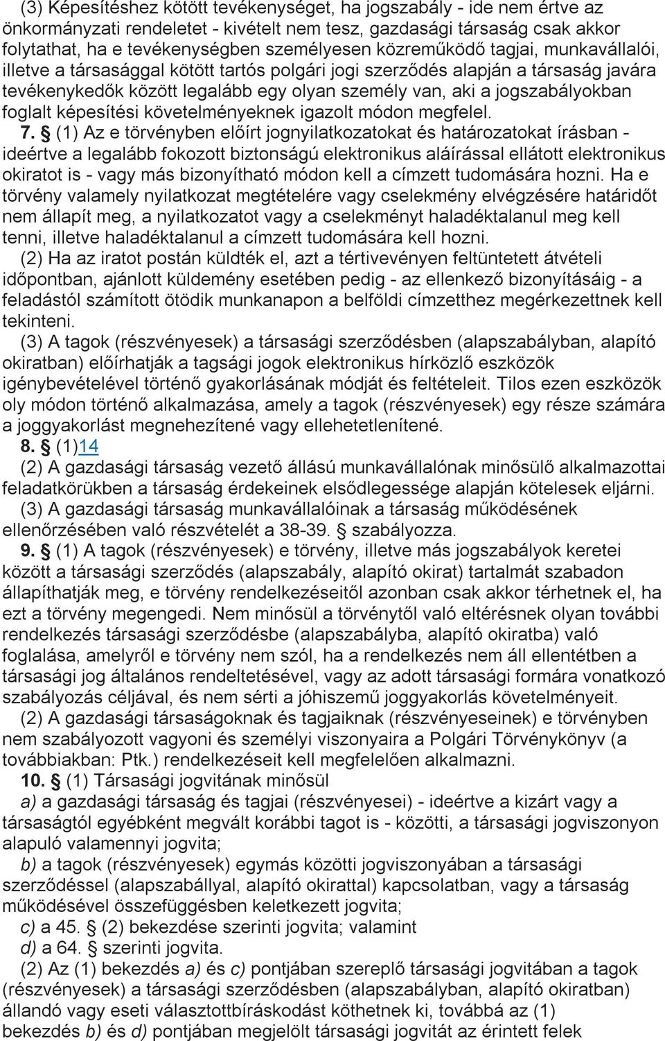 foglalt képesítési követelményeknek igazolt módon megfelel. 7.