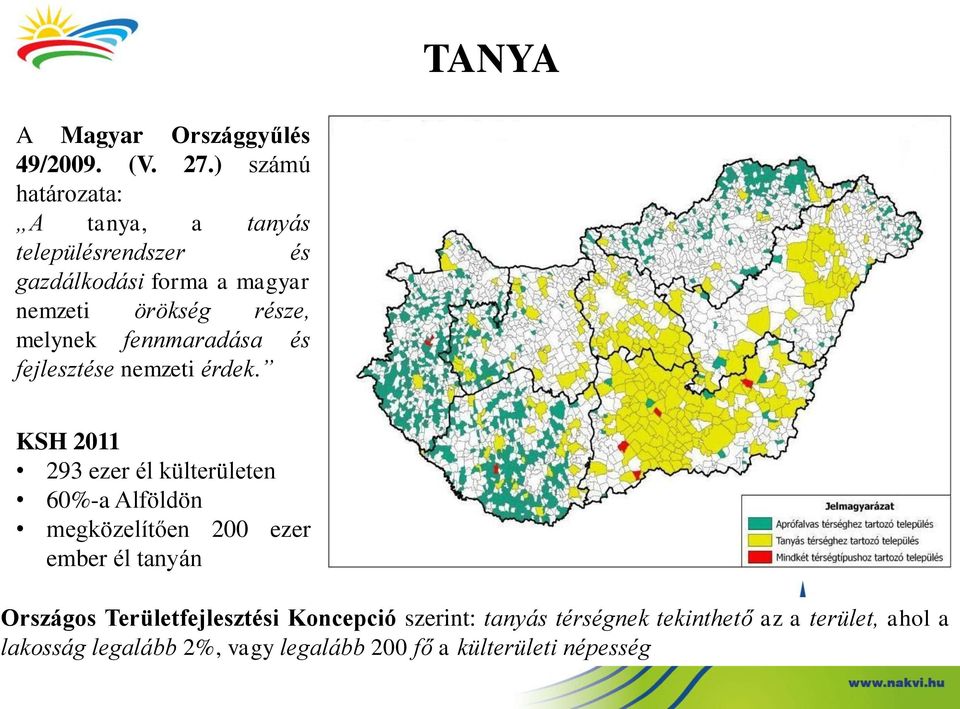 melynek fennmaradása és fejlesztése nemzeti érdek.