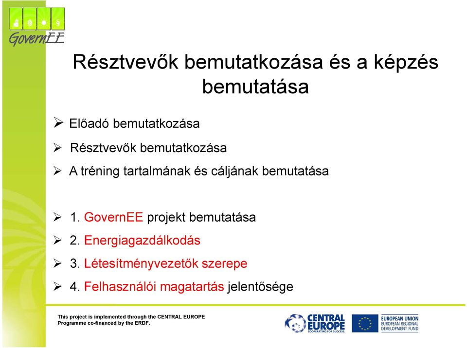 cáljának bemutatása 1. GovernEE projekt bemutatása 2.