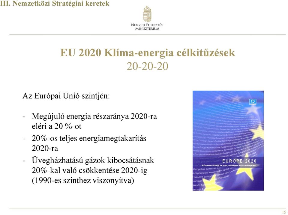 eléri a 20 %-ot - 20%-os teljes energiamegtakarítás 2020-ra - Üvegházhatású