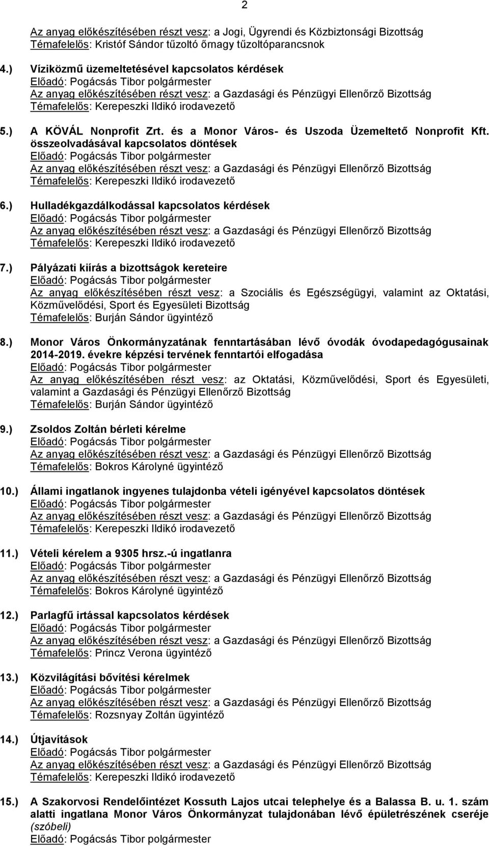 ) A KÖVÁL Nonprofit Zrt. és a Monor Város- és Uszoda Üzemeltető Nonprofit Kft.