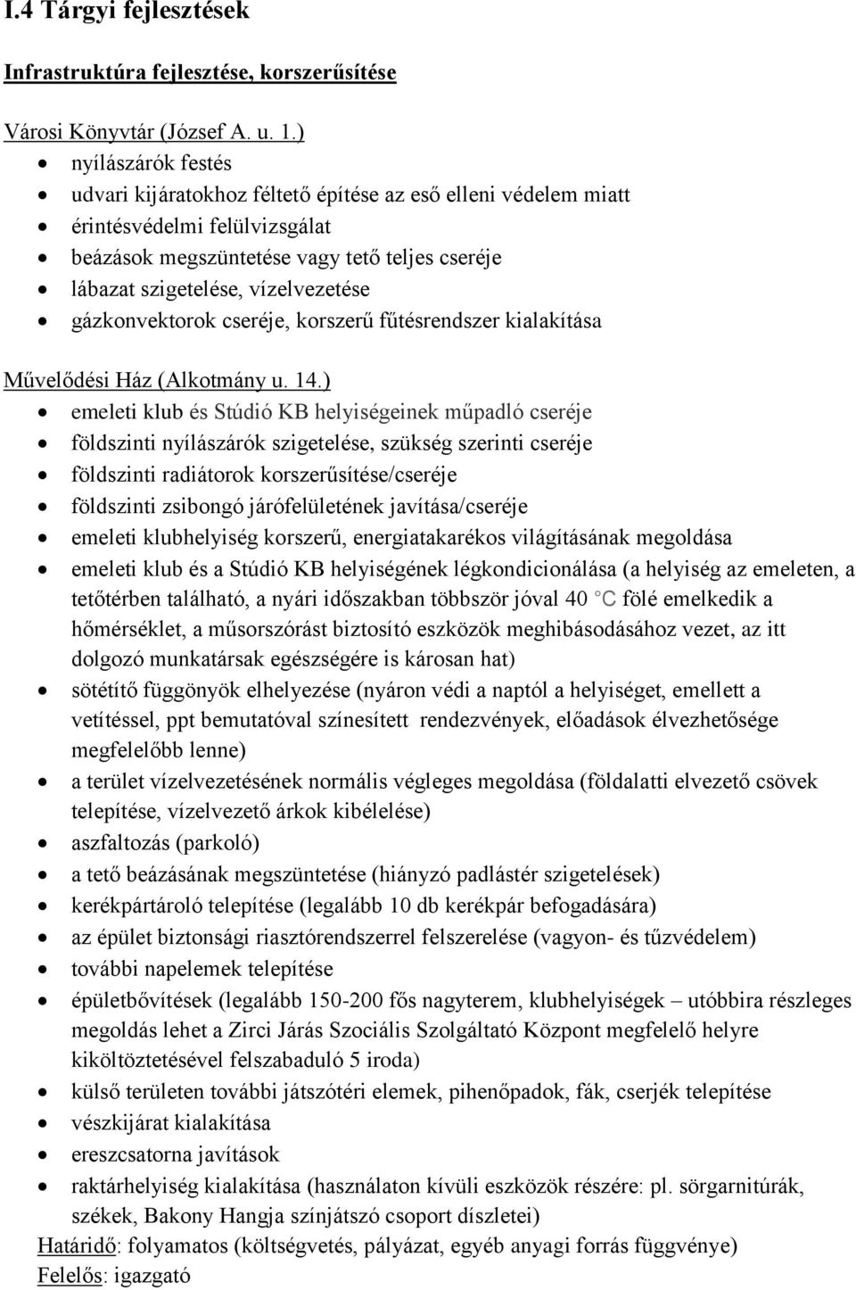 gázkonvektorok cseréje, korszerű fűtésrendszer kialakítása Művelődési Ház (Alkotmány u. 14.