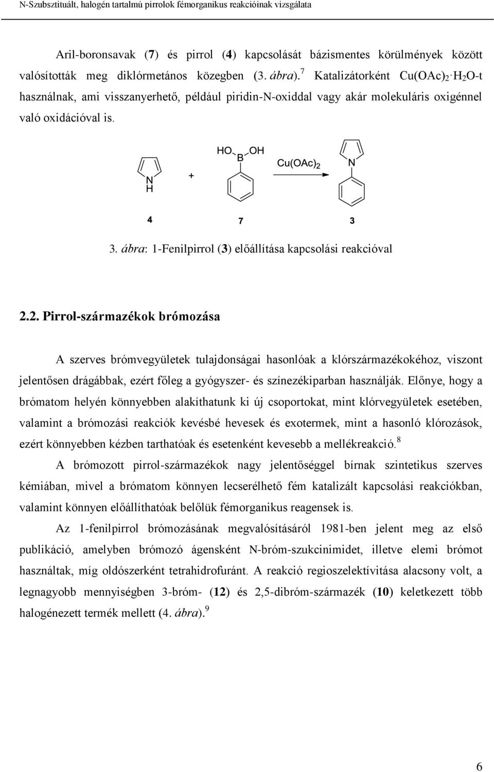 ábra: 1-Fenilpirrol (3) előállítása kapcsolási reakcióval 2.