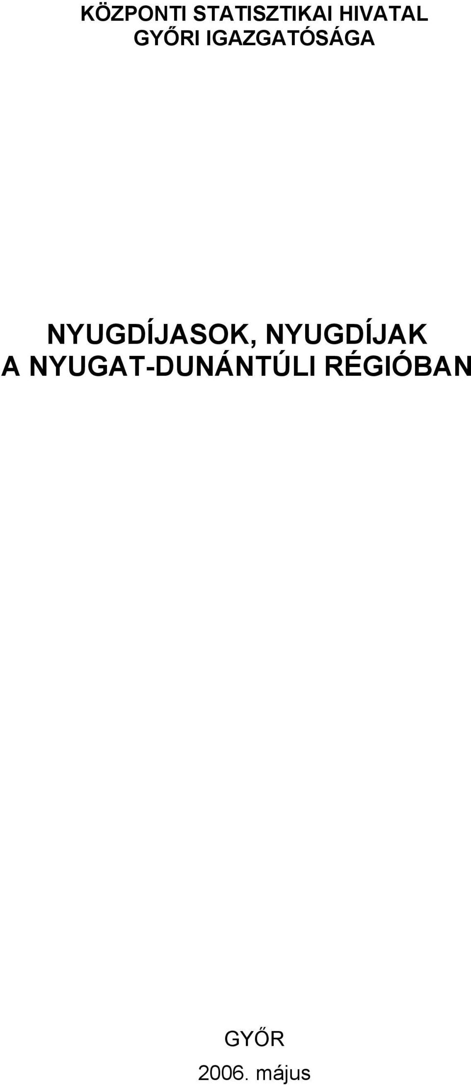 NYUGDÍJASOK, NYUGDÍJAK A