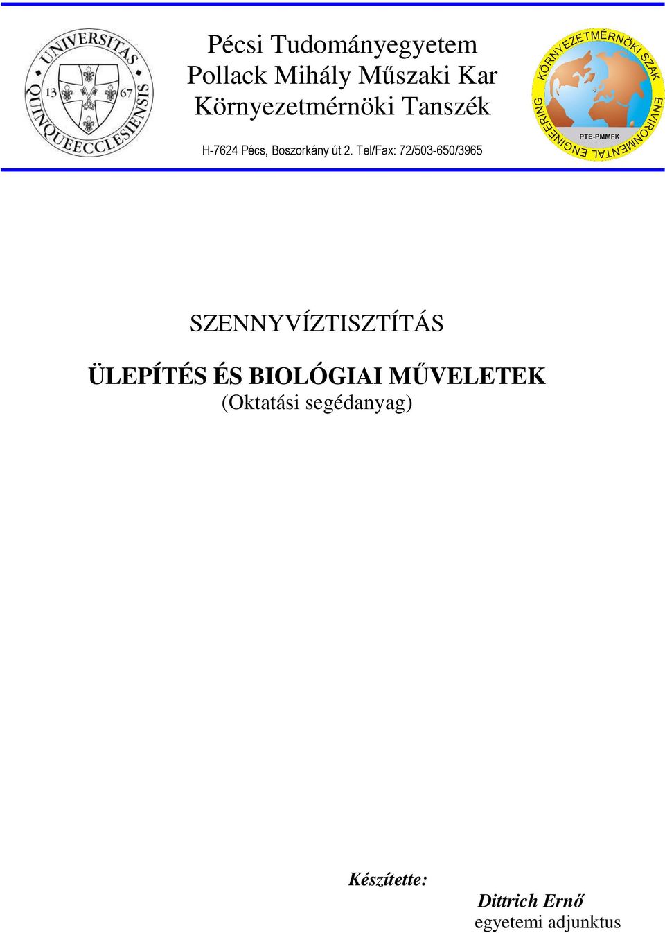 Tel/Fax: 72/50-650/965 SZENNYVÍZTISZTÍTÁS ÜLEPÍTÉS ÉS