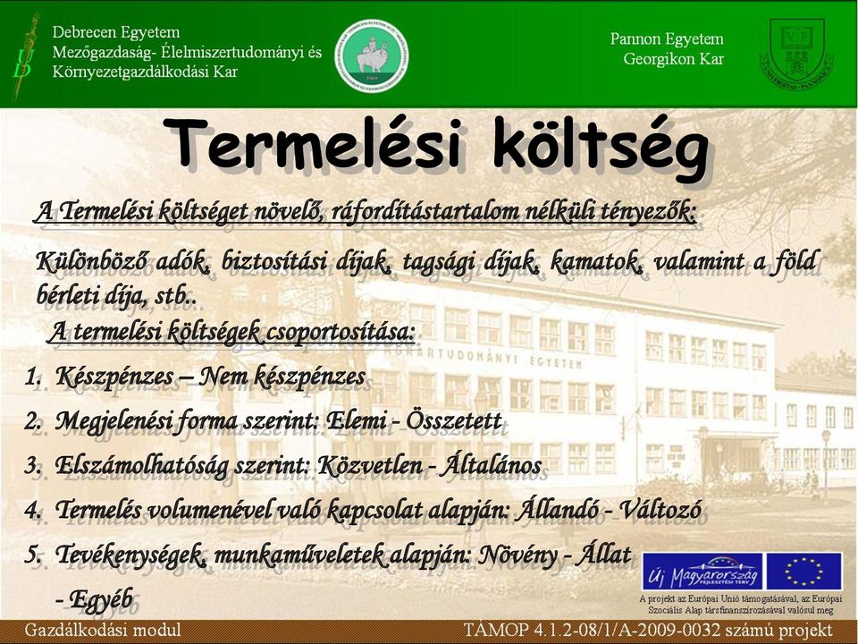 Készpénzes Nem készpénzes 2. Megjelenési forma szerint: Elemi - Összetett 3.