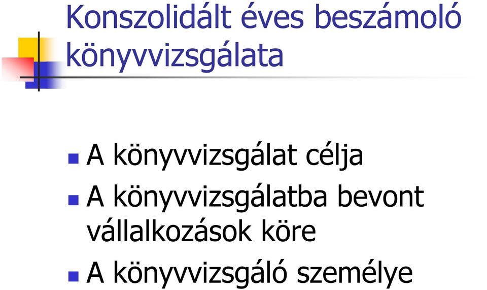 célja A könyvvizsgálatba bevont