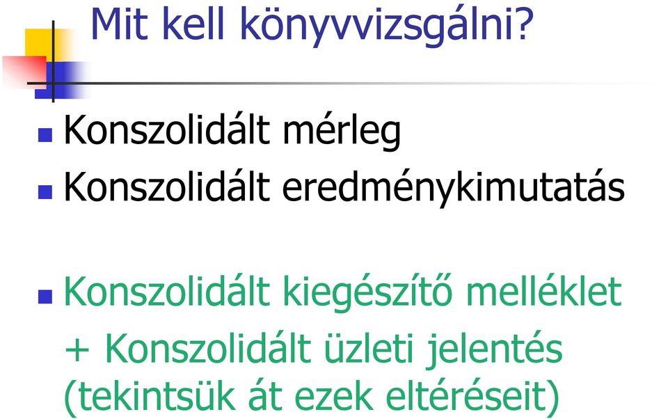 eredménykimutatás Konszolidált kiegészítő