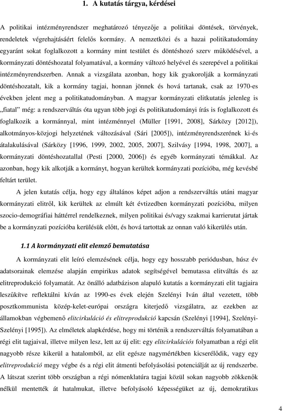 szerepével a politikai intézményrendszerben.
